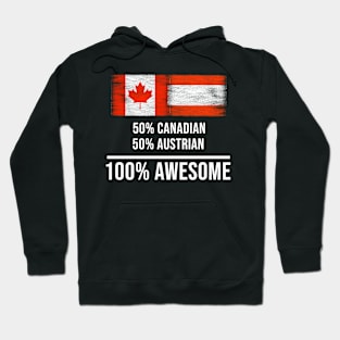 50% Canadian 50% Austrian 100% Awesome - Gift for Austrian Heritage From Austria Hoodie